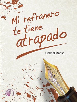 Mi refranero te tiene atrapado by Gabriel Manso